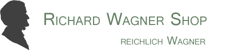 Richard Wagner Shop - reichlich Wagner